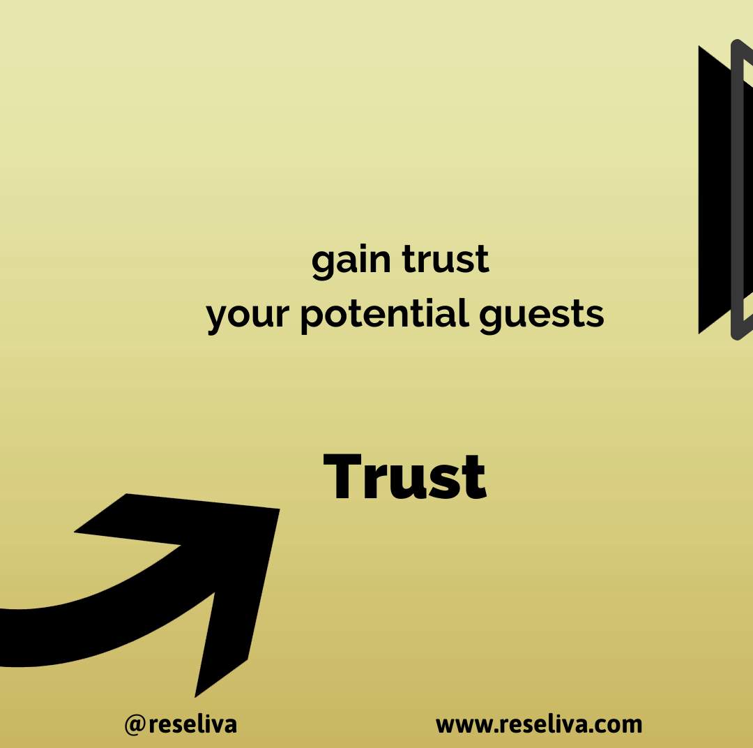 Gain trust of your potential guests.